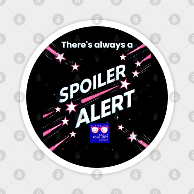 There's always a Spoiler Alert - White Letters, Nerdy Logo Magnet by Nerdy Romantics Fan Shop*